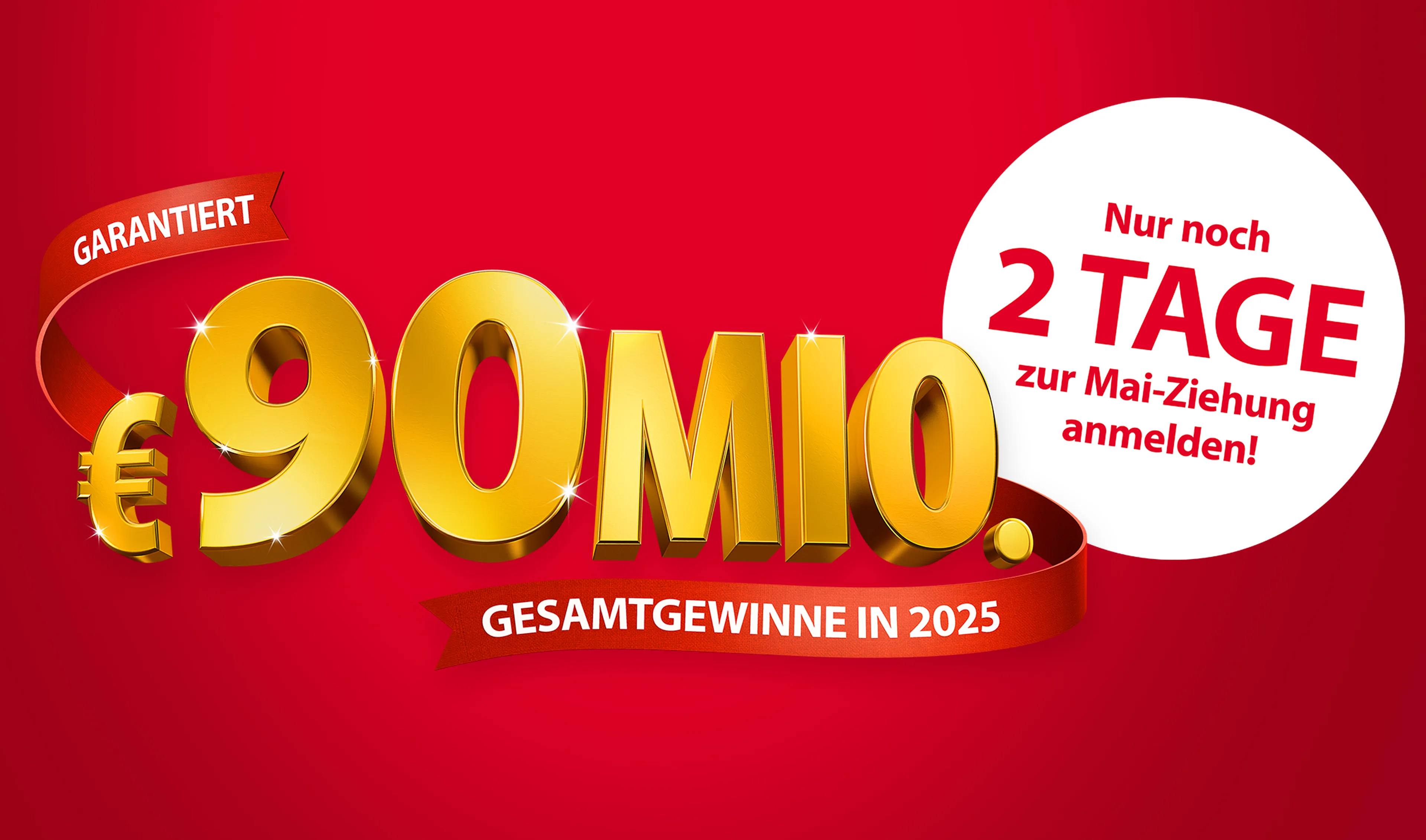 Fettschrift auf rotem Hintergrund zeigt „90 Millionen €“, dazu ein Hinweis auf „noch 2 Tage“, was auf ein zeitlich begrenztes Angebot hinweist.