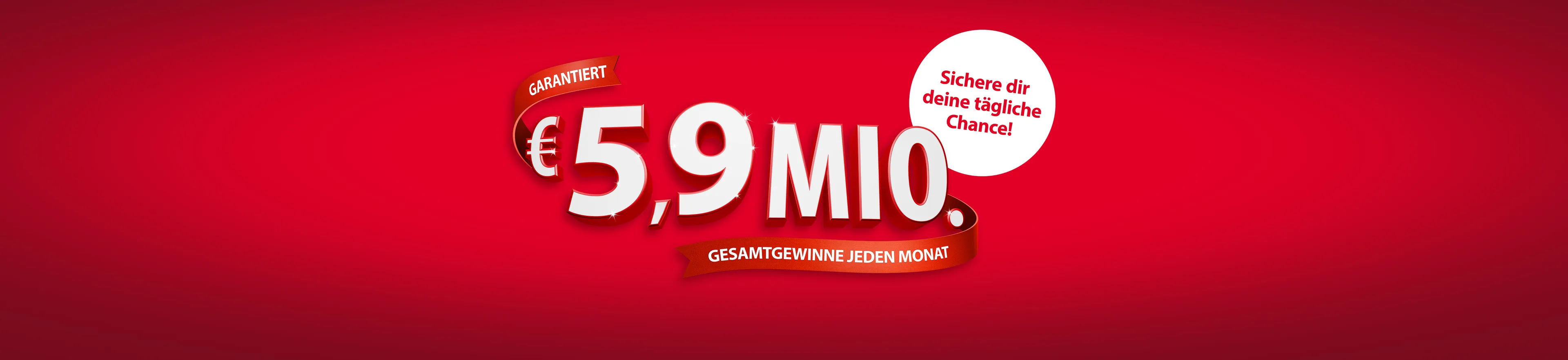5,9 Mio. € Gesamtgewinne jeden Monat