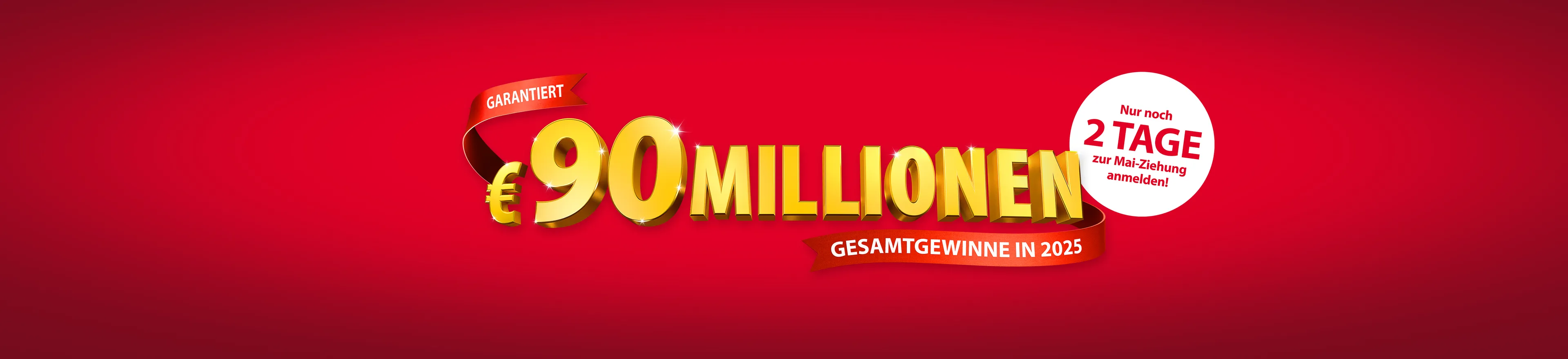 Fettschrift auf rotem Hintergrund zeigt „90 Millionen €“, dazu ein Hinweis auf „noch 2 Tage“, was auf ein zeitlich begrenztes Angebot hinweist.